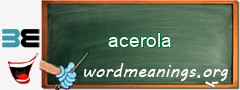 WordMeaning blackboard for acerola